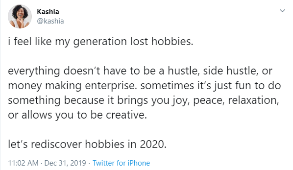 Tweet about having hobbies for the purpose of making yourself happy